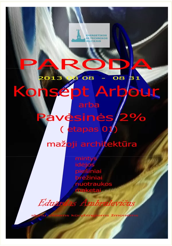 KONSEPT ARBOURE EXIBITION 2013 08 08 VILNIUS TEM
